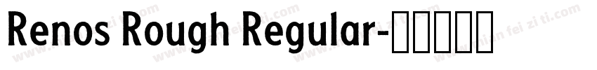 Renos Rough Regular字体转换